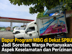 Keberadaan Dapur MBG di Dekat SPBU Tuai Pertanyaan Soal Keselamatan dan Perizinan